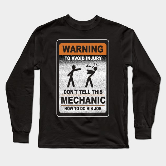 Warning Don't Tell This Mechanic How To Do His Job Funny Long Sleeve T-Shirt by ValentinkapngTee